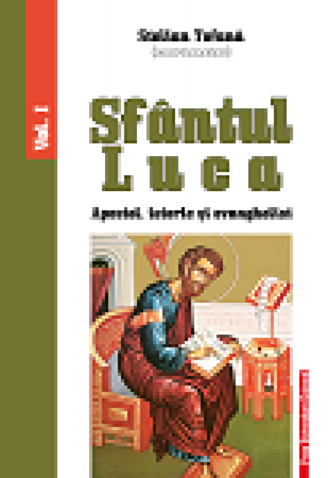 Sfântul Luca – Apostol, istoric și evanghelist – vol I