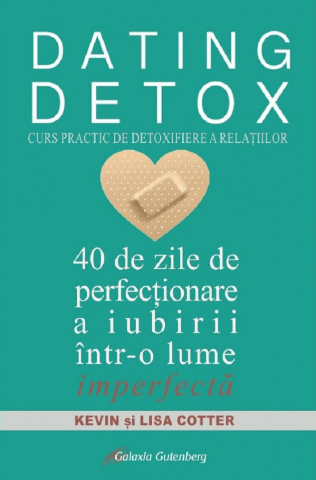 Dating detox. Curs practic de detoxifiere a relațiilor