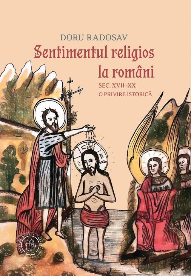 Sentimentul religios la români. Sec. XVII-XX. O privire istorică