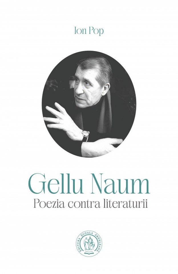 Gellu Naum. Poezia contra literaturii