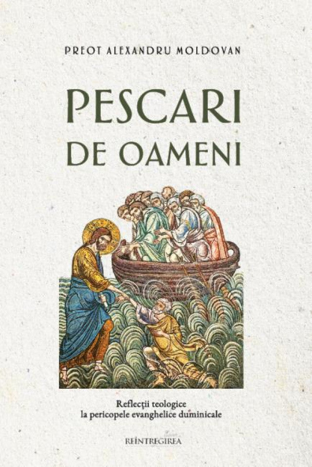 Pescari de oameni. Reflecții teologice la pericopele evanghelice duminicale