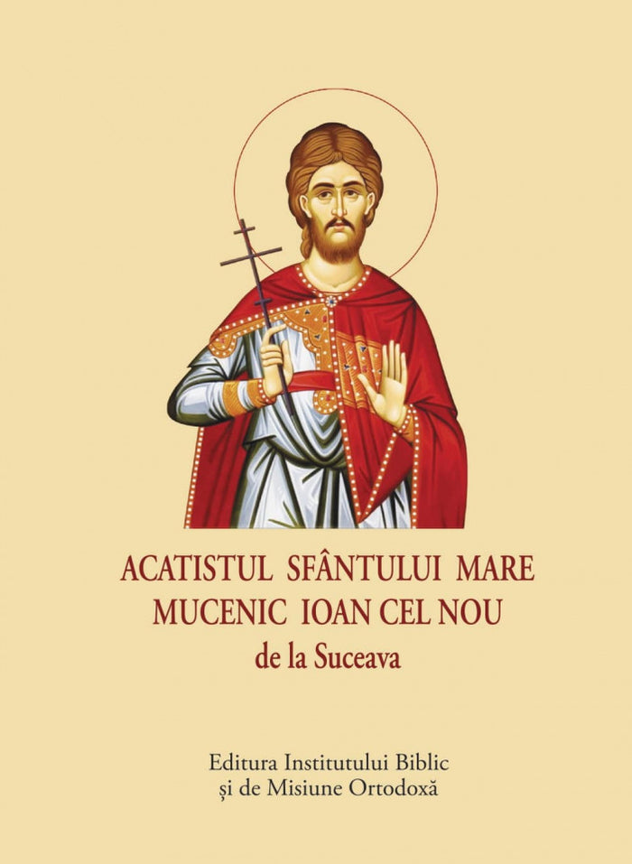 Acatistul Sfântului Mare Mucenic Ioan cel Nou de la Suceava – format mic