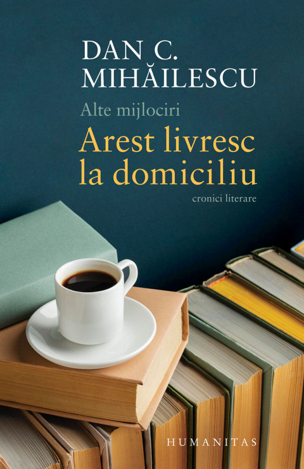 Alte mijlociri. Arest livresc la domiciliu. Cronici literare