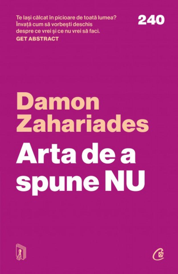 Arta de a spune NU. Cum să rămâi pe poziții, să-ți revendici timpul, energia și demnitatea – fără să te simți vinovat