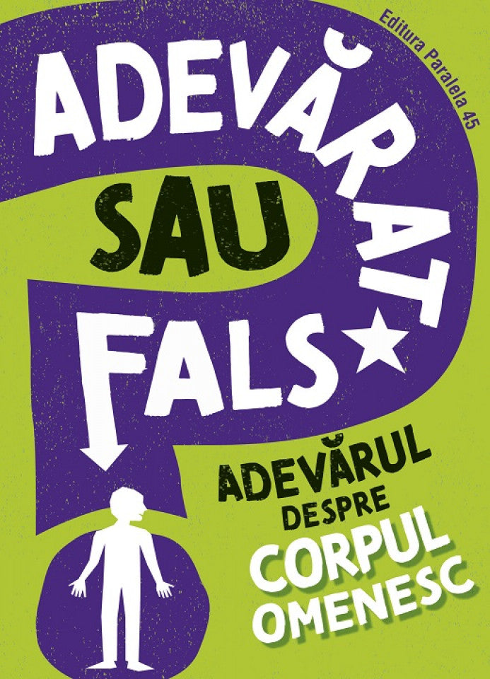 Adevărat sau fals. Adevărul despre corpul omenesc