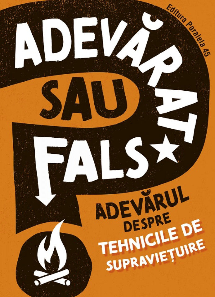 Adevărat sau fals. Adevărul despre tehnicile de supraviețuire