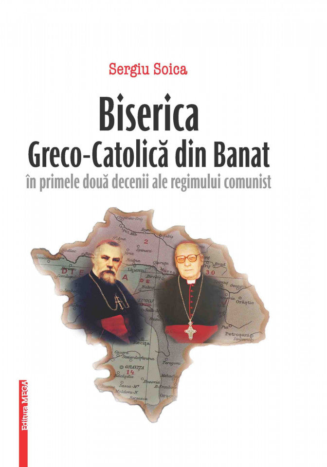 Biserica Greco-Catolică din Banat în primele două decenii ale regimului comunist