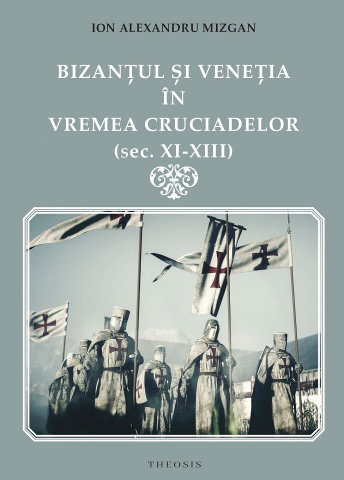 Bizanțul și Veneția în vremea Cruciadelor (sec. XI-XIII)