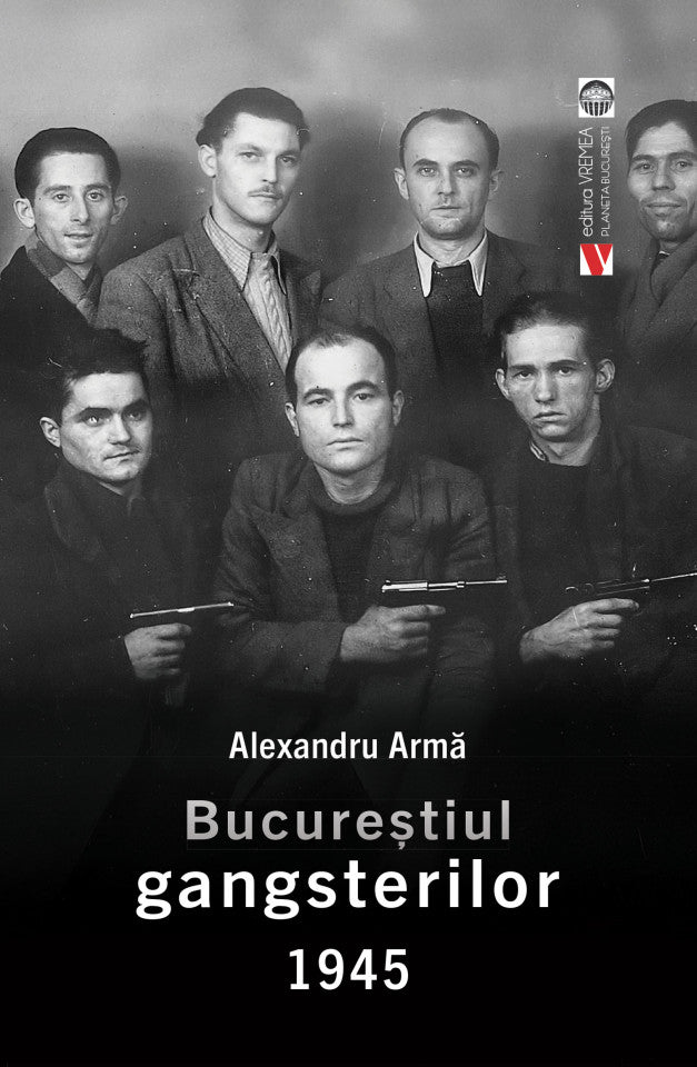 Bucureștiul gangsterilor 1945