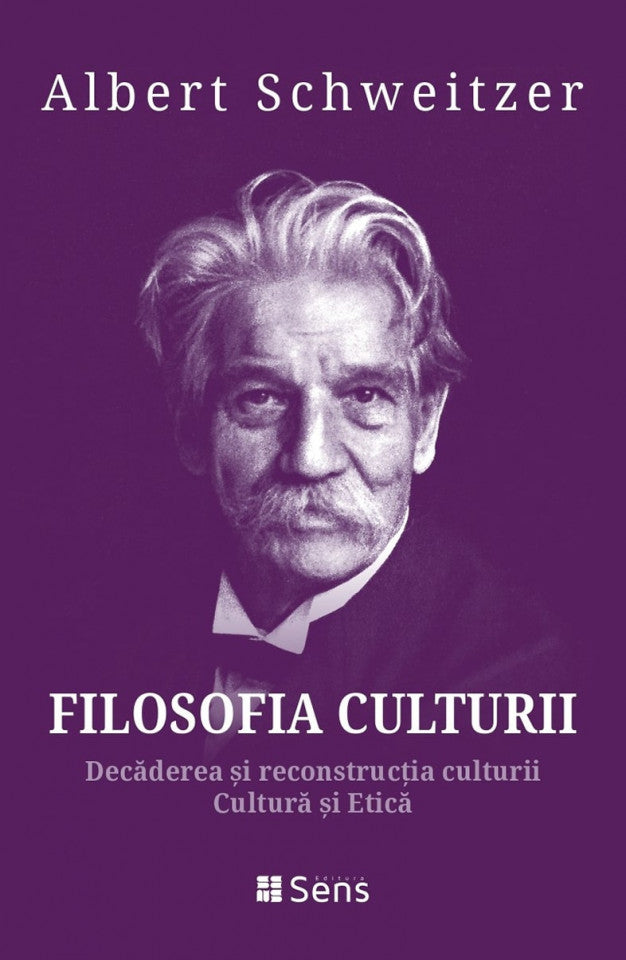 Filosofia culturii. Vol. 1 - Decăderea și reconstrucția culturii. Cultură și etică