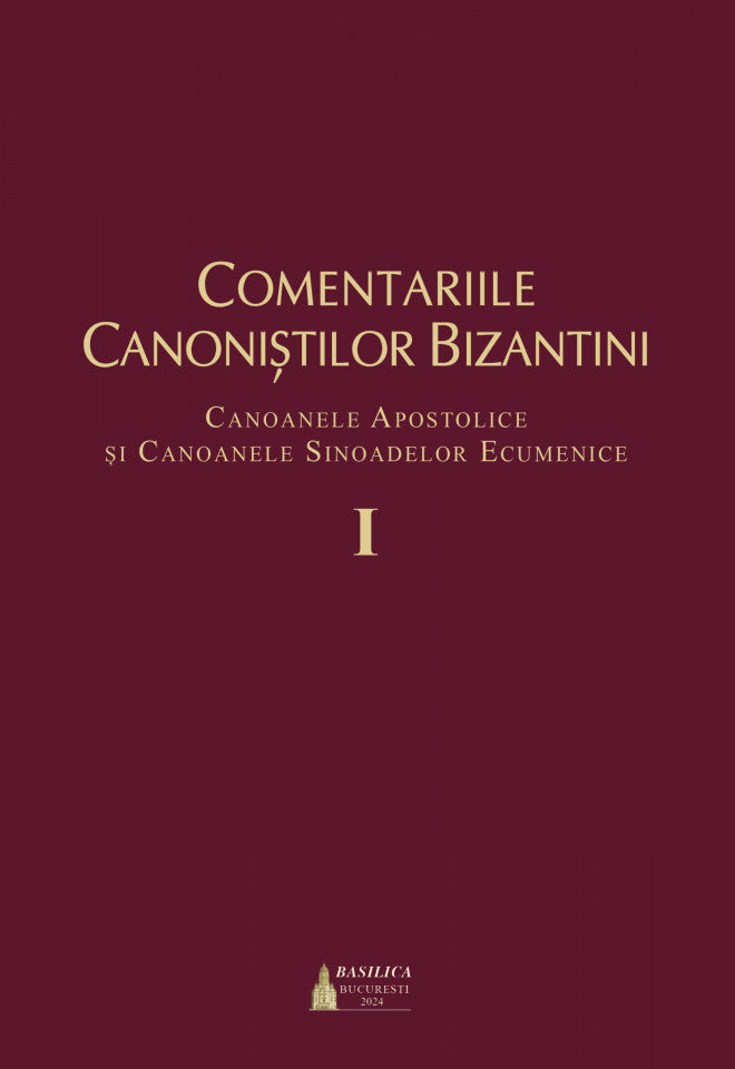 Comentariile canoniștilor bizantini – Vol. I