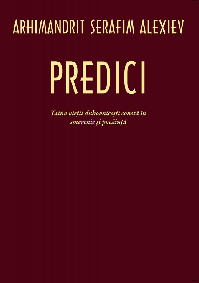 Predici. Taina vieții duhovnicești constă în smerenie și pocăință
