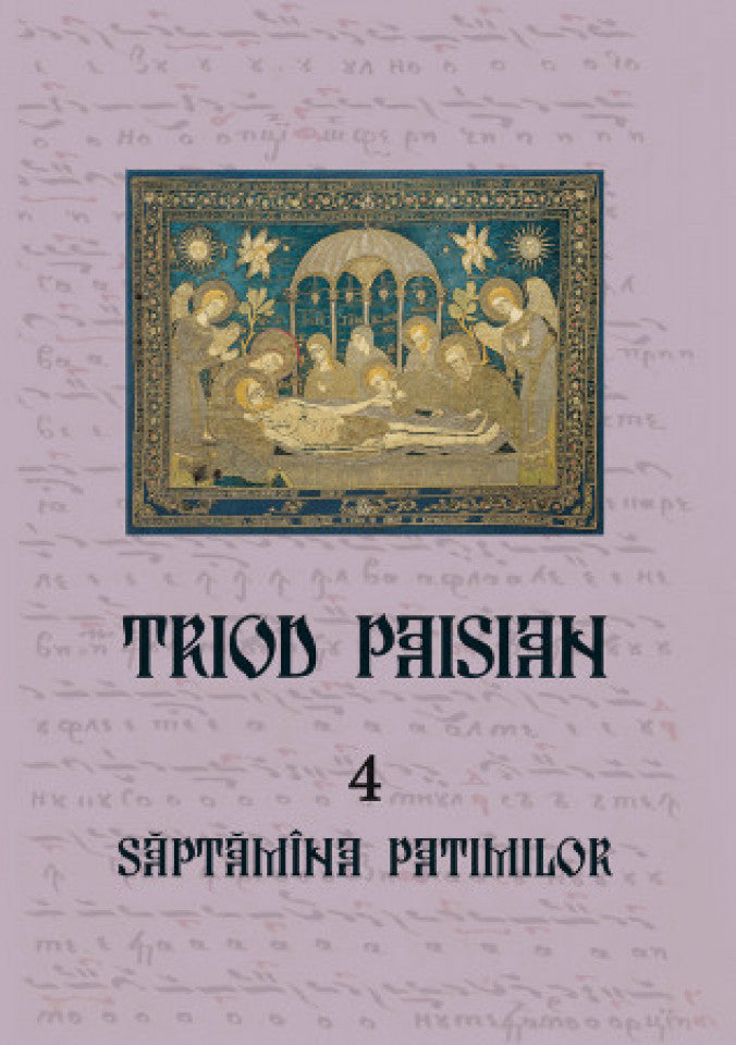 Triod Paisian. 4. Săptămîna Patimilor