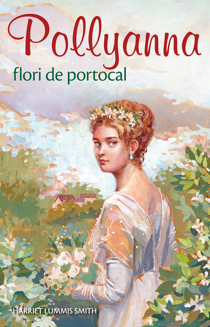 Pollyanna - Flori de portocal. vol. 3