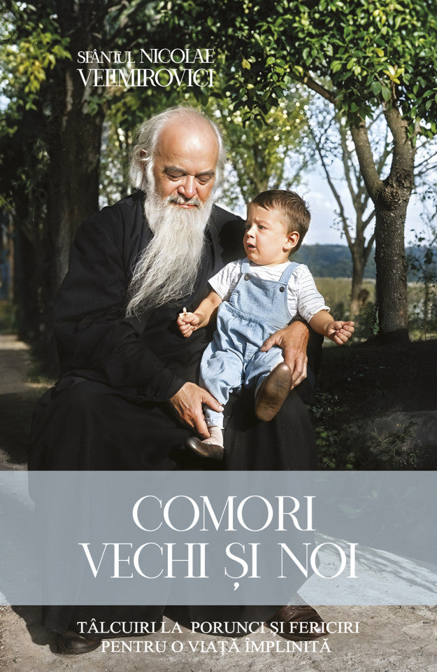 Comori vechi și noi. Tâlcuiri la porunci și fericiri pentru o viață împlinită
