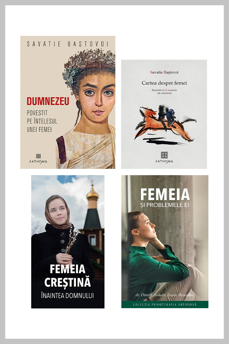 Pachet - Eternul feminin - Savatie Bastovoi