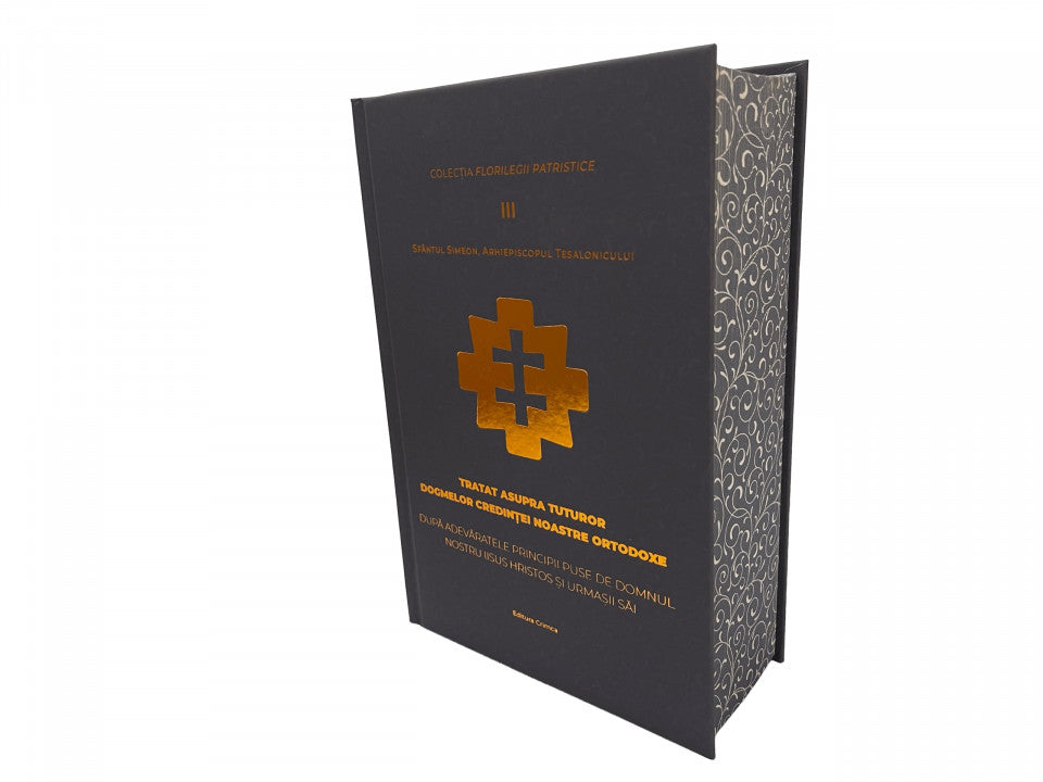 Tratat asupra tuturor dogmelor credinței noastre ortodoxe, după adevăratele principii puse de Domnul nostru Iisus Hristos și urmașii Săi