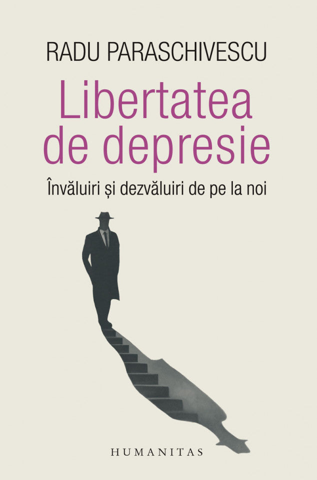 Libertatea de depresie. Învăluiri și dezvăluiri de pe la noi