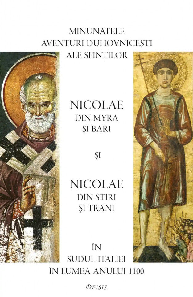 Minunatele aventuri duhovnicești ale sfinților Nicolae din Myra și Bari și Nicolae din Stiri și Trani în Sudul Italiei în lumea anului 1100