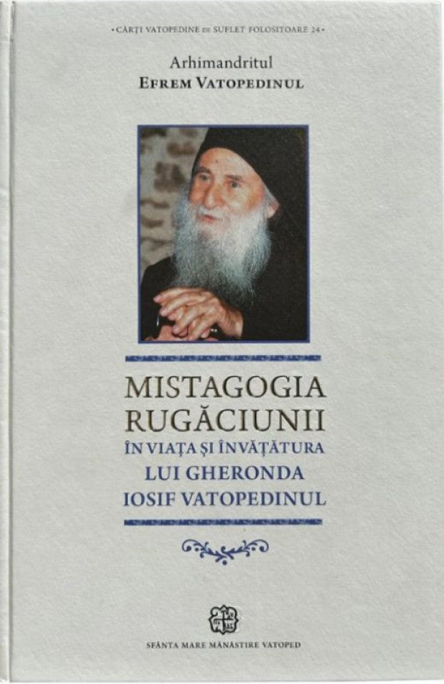 Mistagogia rugăciunii în viața și învățătura lui Gheronda Iosif Vatopedinul