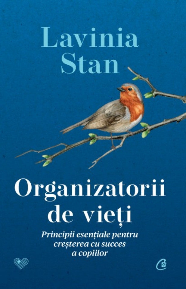 Organizatorii de vieți. Principii esențiale pentru creșterea cu succes a copiilor