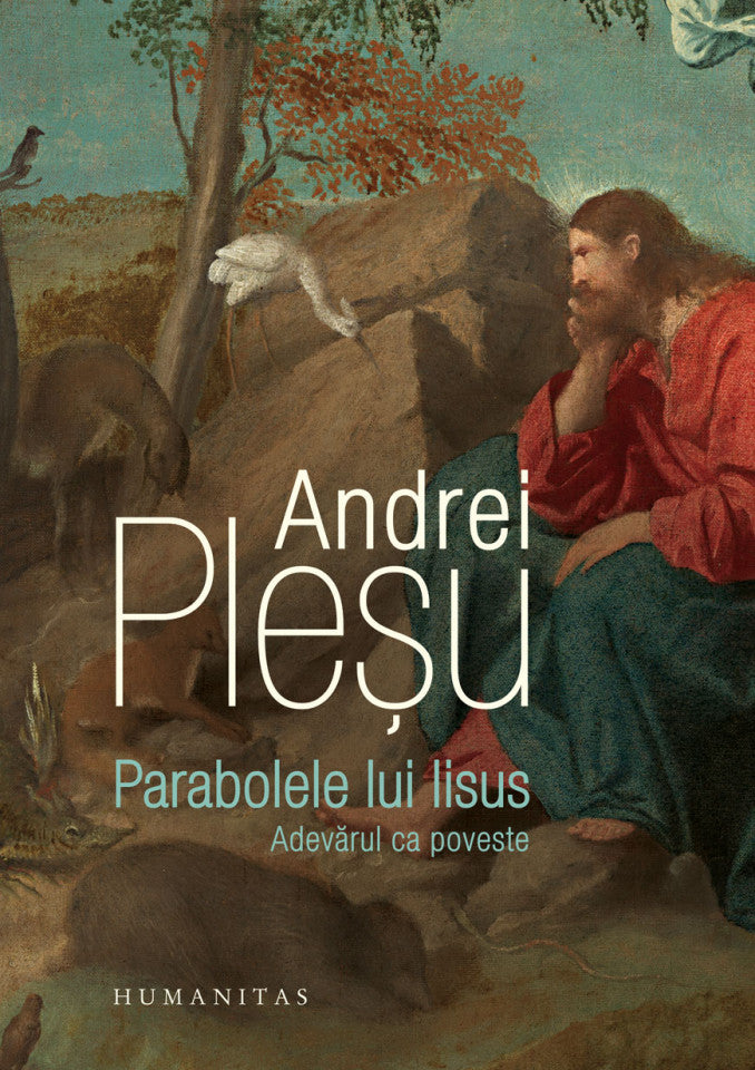 Parabolele lui Iisus. Parabolele lui Iisus. Adevărul  ca poveste