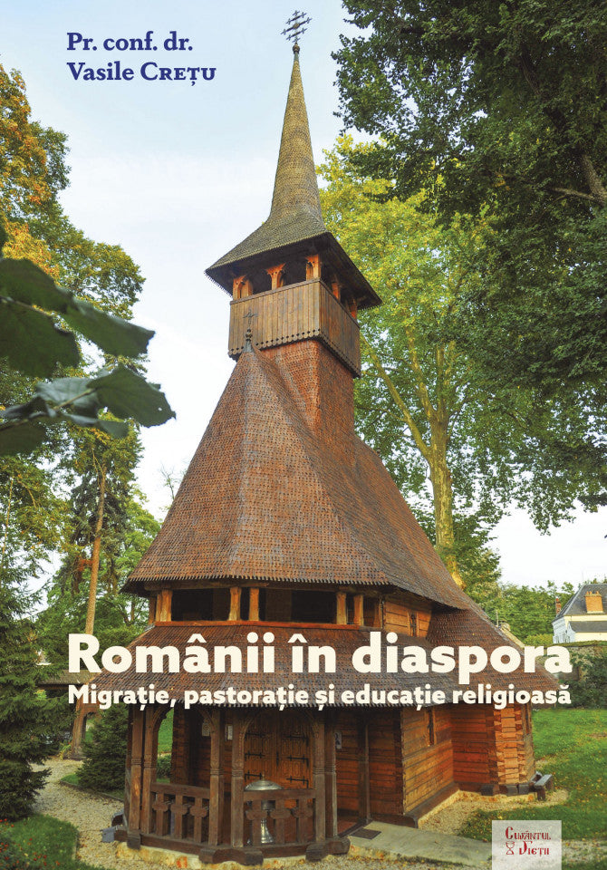 Românii în diaspora. Migrație, pastorație și educație religioasă