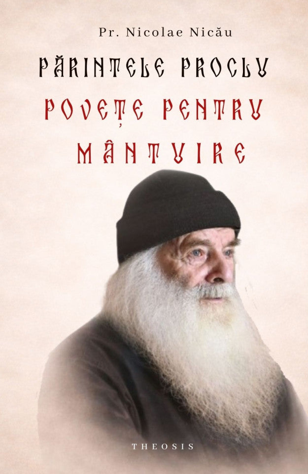 Părintele Proclu. Povețe pentru mântuire