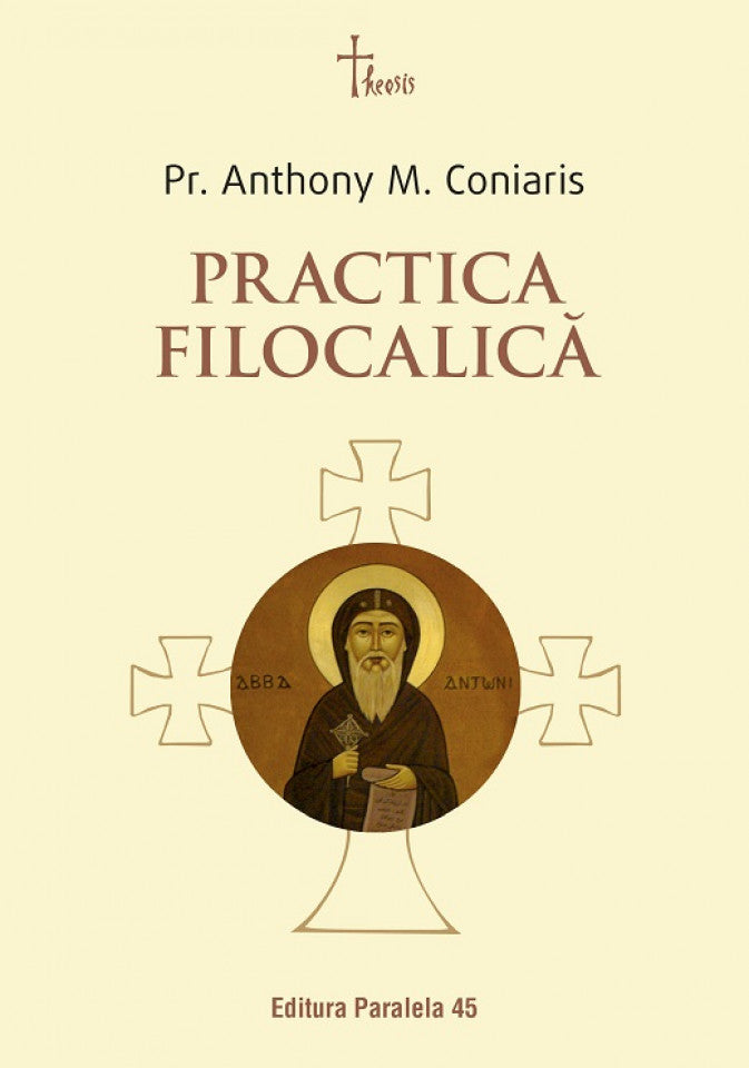 Practica filocalică (Ucenicia în duhul Filocaliei. Paza gândurilor la părinții Filocaliei)