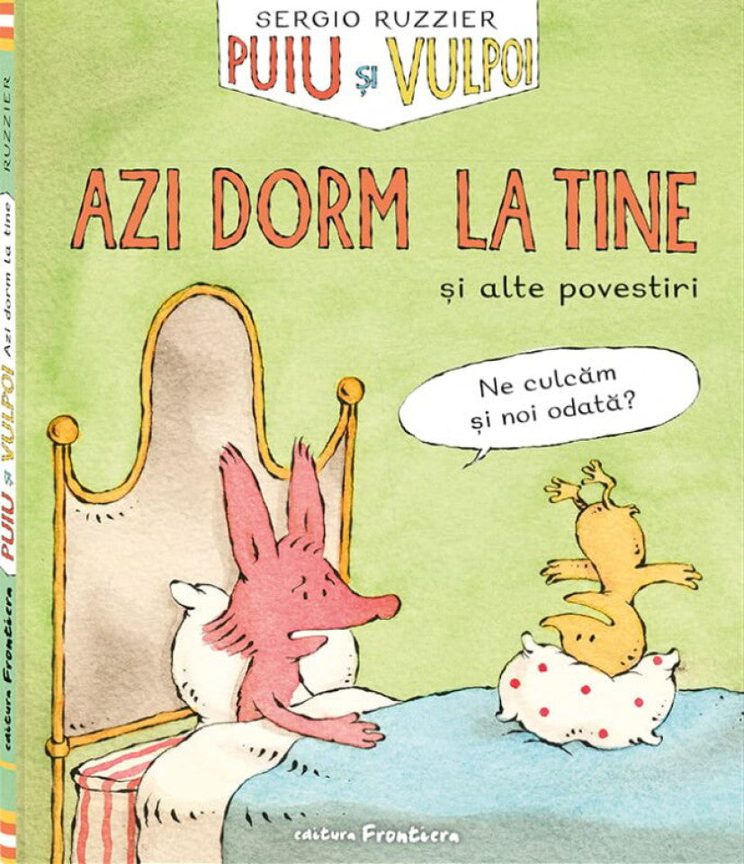 Puiu și Vulpoi. Azi dorm la tine