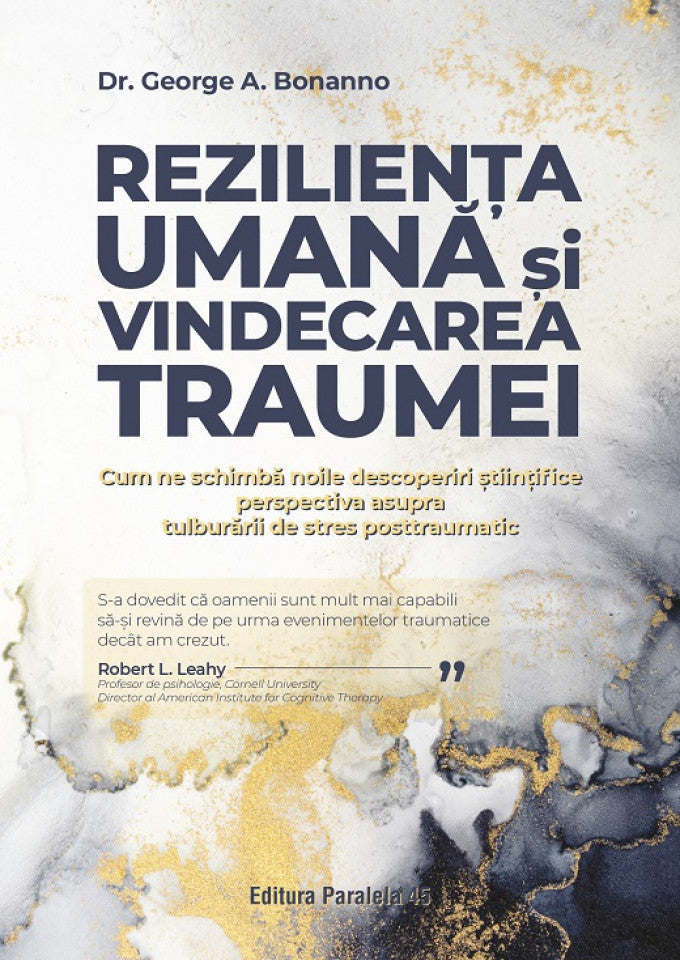 Rezilienţa umană și vindecarea traumei. Cum ne schimbă noile descoperiri știinţifice perspectiva asupra tulburării de stres posttraumatic