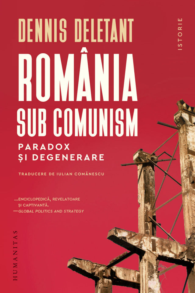 România sub comunism. Paradox și degenerare