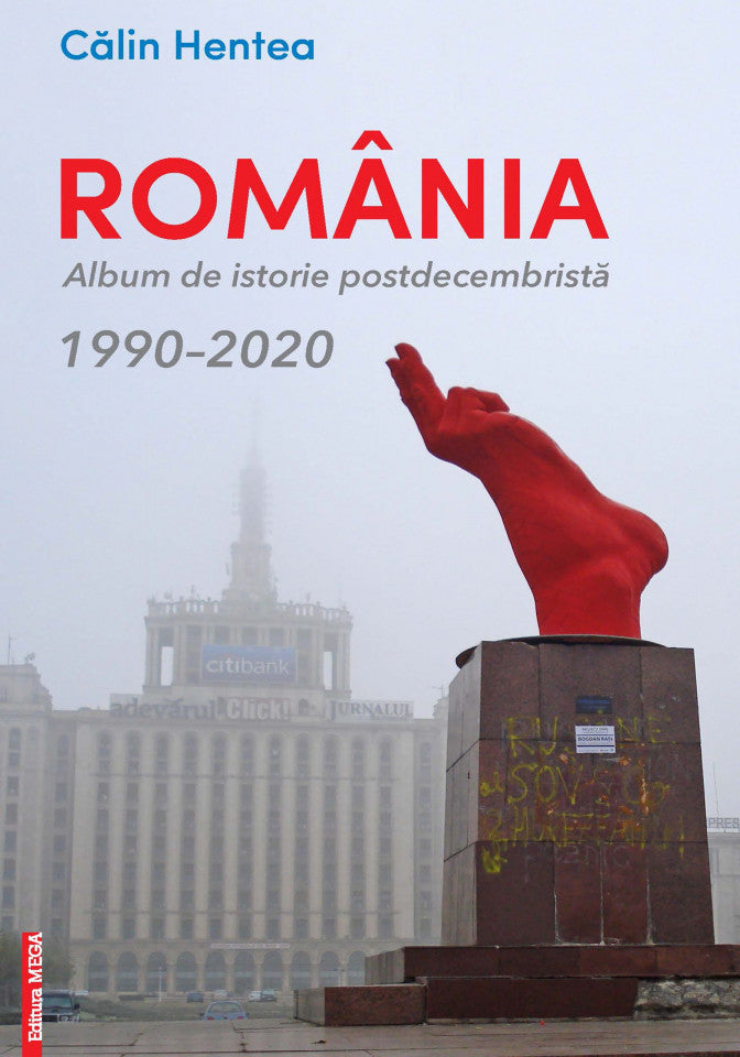 România. Album de istorie postdecembristă 1990-2020