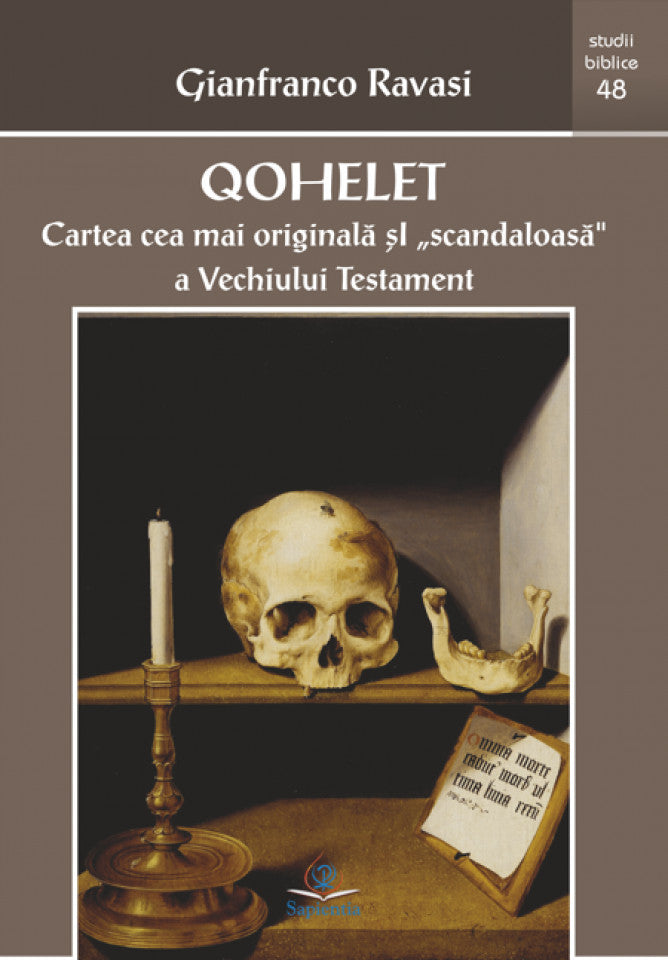 Qohelet. Cartea cea mai originală şi „scandaloasă” a Vechiului Testament