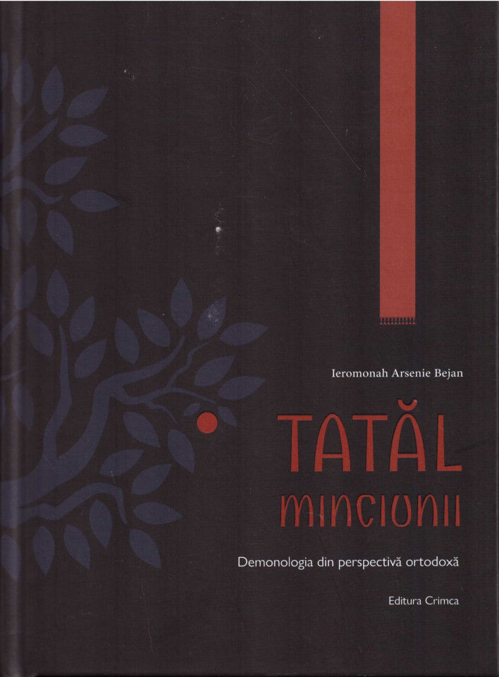 Tatăl minciunii. Demonologia din perspectivă ortodoxă