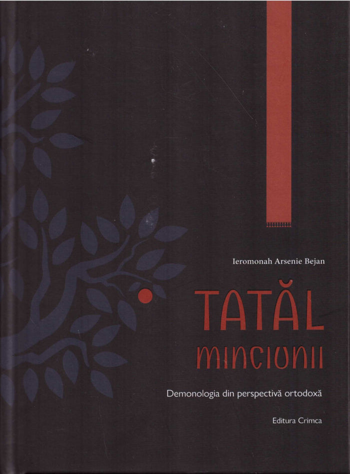 Tatăl minciunii. Demonologia din perspectivă ortodoxă