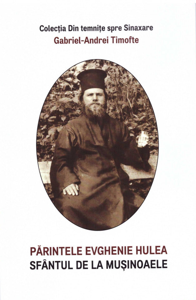 Părintele Evhenie Hulea, sfântul de la Mușinoaele