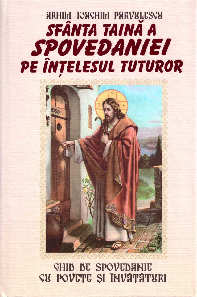 Sfânta taină a spovedaniei pe înțelesul tuturor