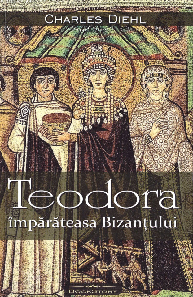 Teodora - împărăteasa Bizanțului