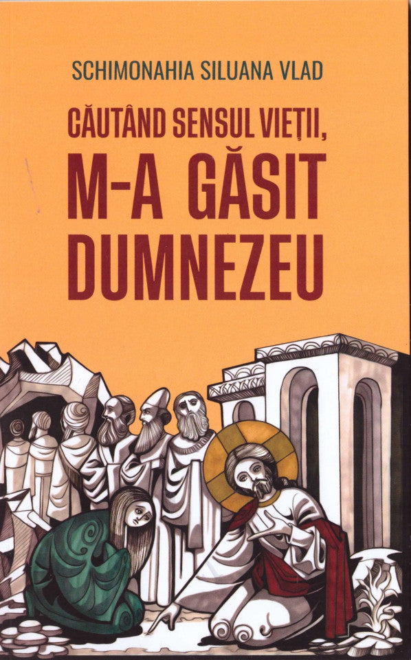 Căutând sensul vieții, m-a găsit Dumnezeu