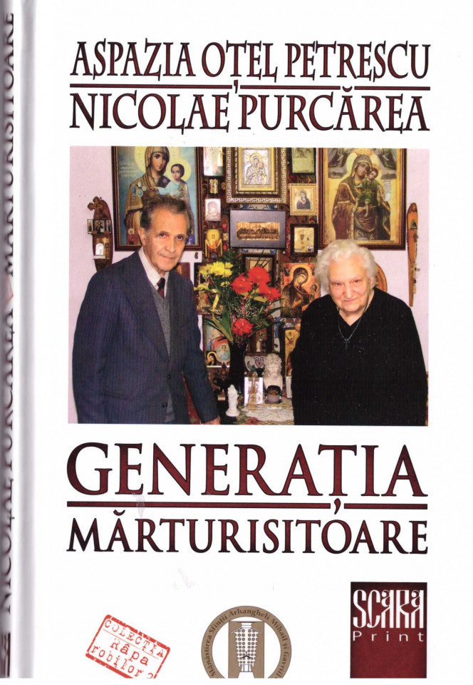 Generația mărturisitoare. Aspazia Oțel Petrescu și Nicolae Purcărea