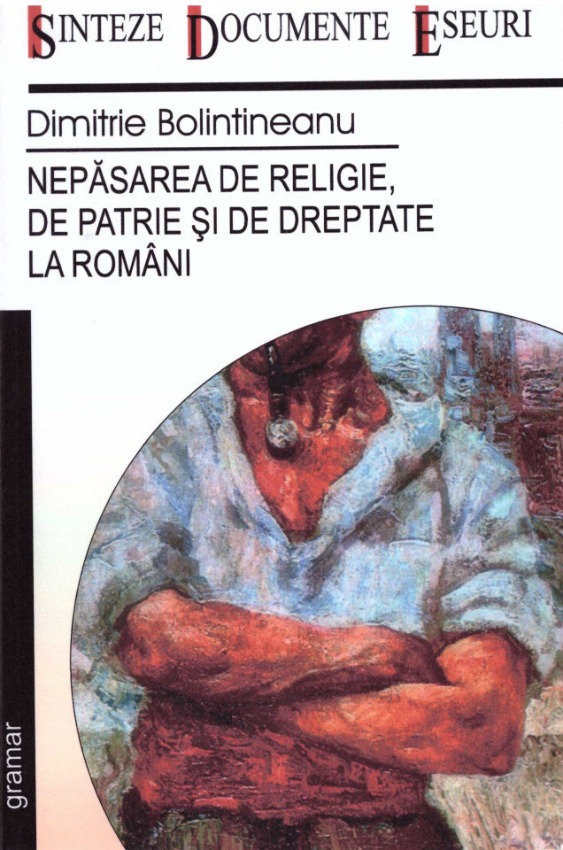 Nepăsarea de religie, de patrie și de dreptate la români