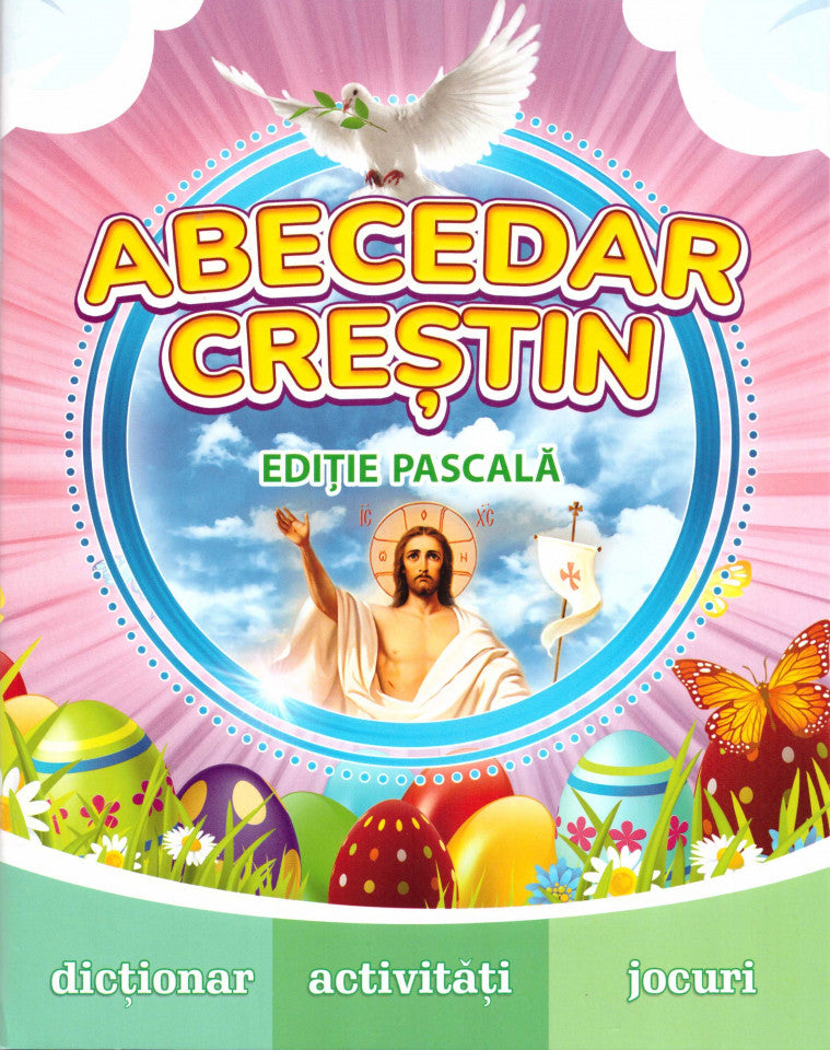 Dicționar, activități, jocuri. Abecedar creștin. Ediție pascală