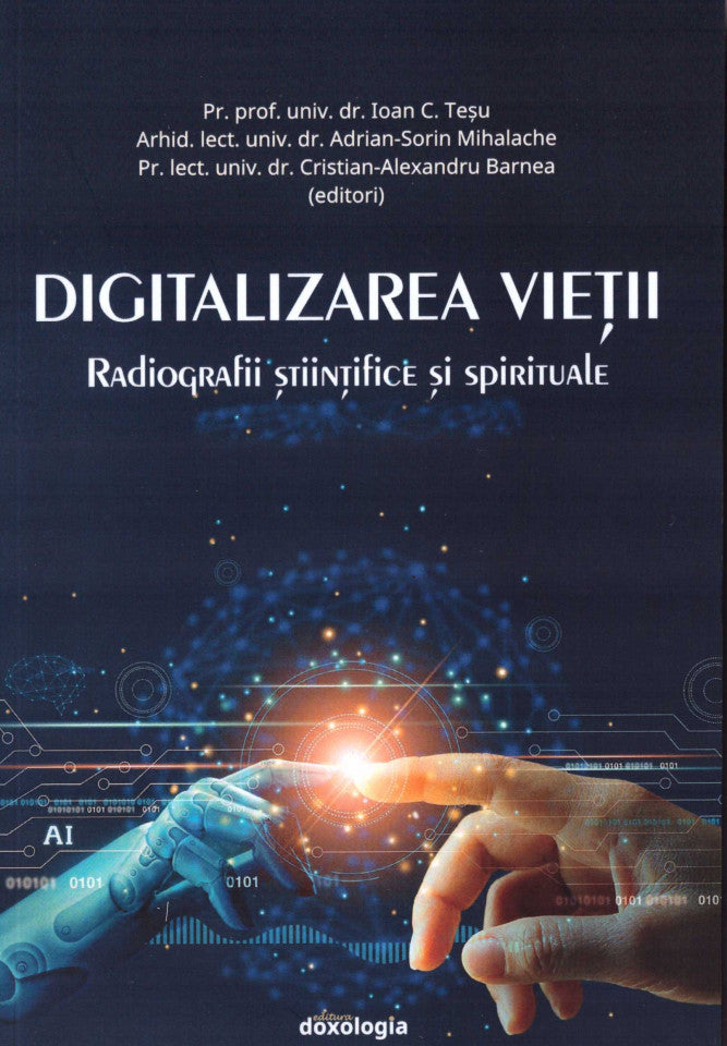 Digitalizarea vieții. Radiografii științifice și spirituale