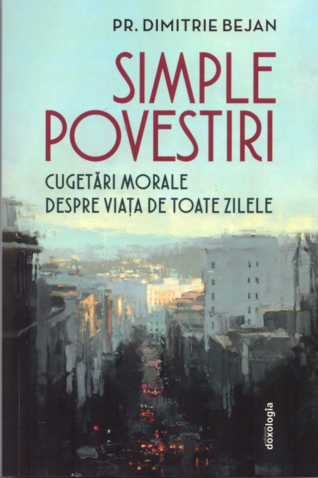 Simple povestiri: cugetări morale despre viaţa de toate zilele