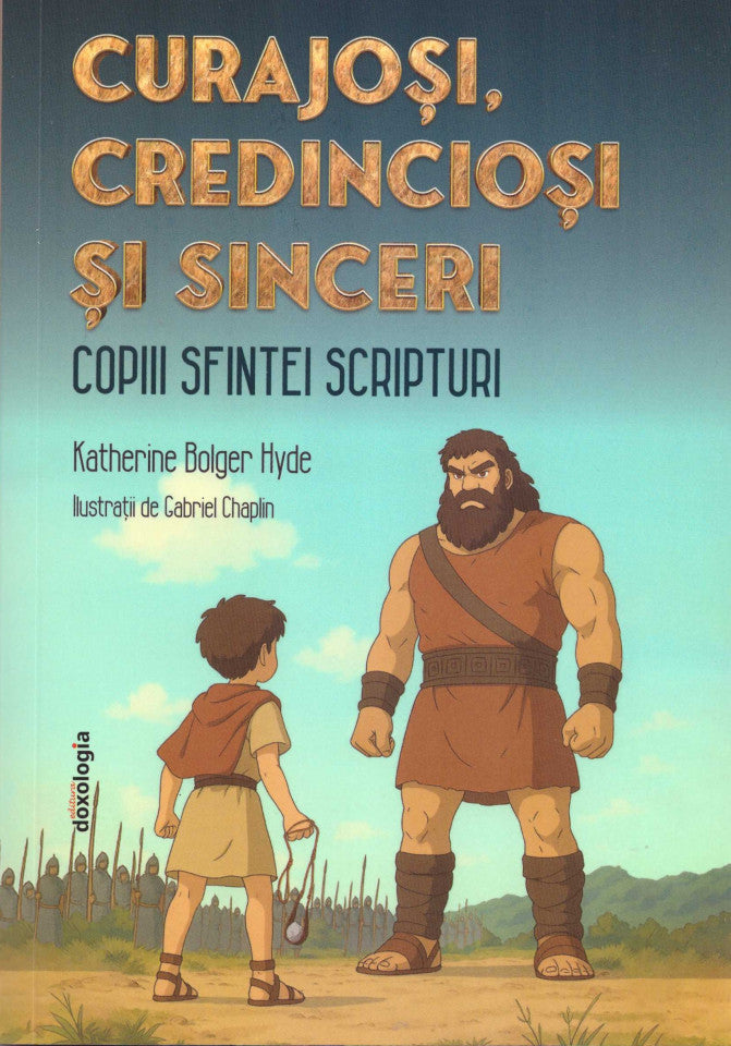 Curajoşi, credincioşi şi sinceri - copiii Sfintei Scripturi