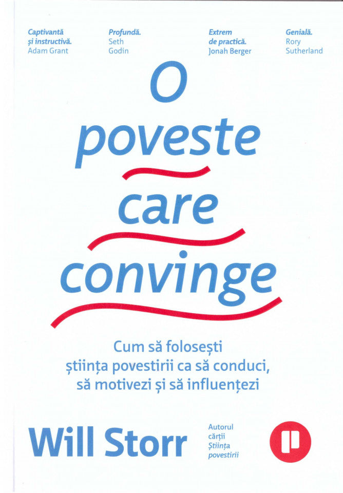 O poveste care convinge. Cum să folosești știința povestirii ca să conduci, să motivezi și să influențezi