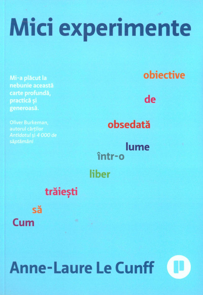 Mici experimente. Cum să trăiești liber într-o lume obsedată de obiective