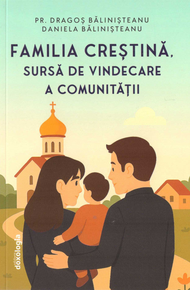 Familia creştină, sursă de vindecare a comunităţii