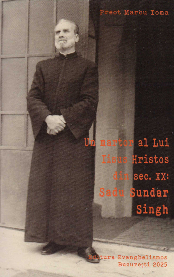 Un martor a Lui Iisus Hristos din sec. XX: Sadu Sundar Singh